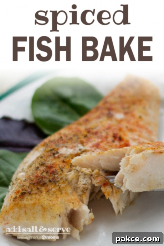 Seasoned fish filet on a white plate with a fork lifting one bite; text spiced fish bake add salt & serve formerly menus4moms