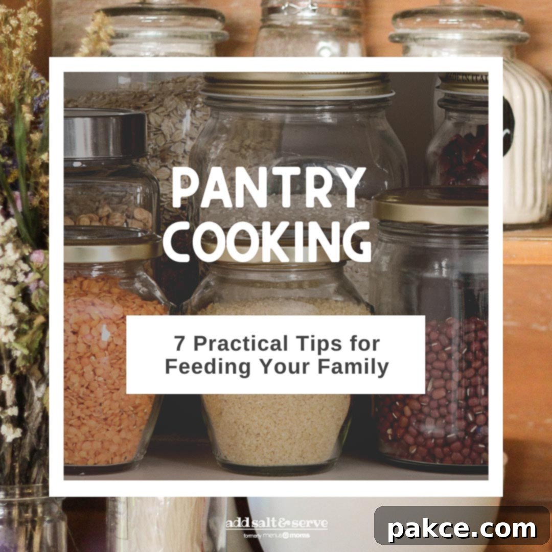 Pantry Cooking - 7 Practical Tips for Feeding Your Family