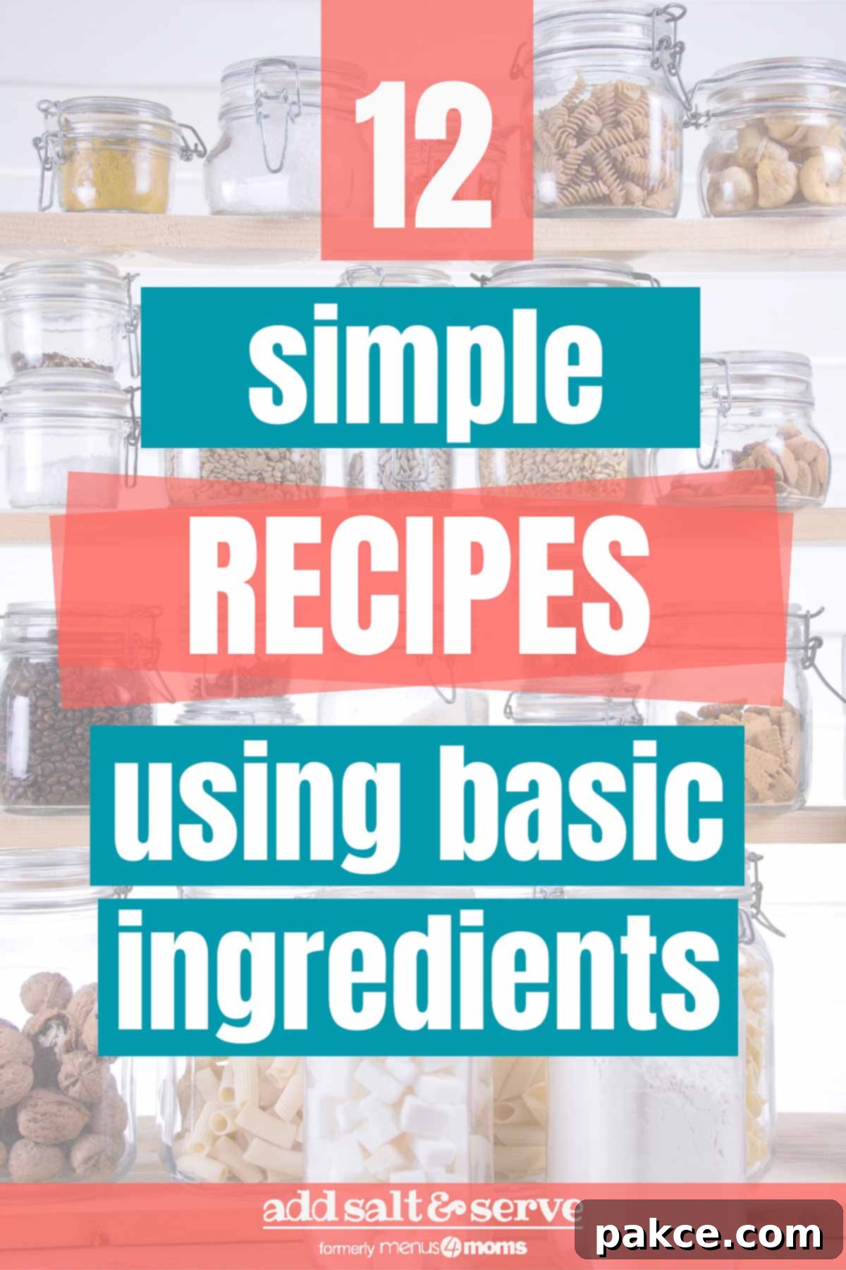 Background image of assorted food items like jars of pasta, canned goods, and dried herbs, symbolizing versatile pantry staples, with overlay text: '12 Simple Recipes using basic ingredients - Add Salt & Serve'