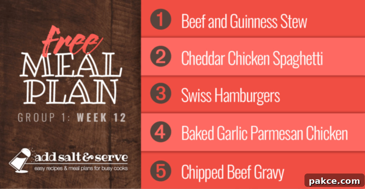Free Meal Plan for Week 12 (Group 1): Beef and Guinness Stew over Mashed Potatoes, Cheddar Chicken Spaghetti, Swiss Hamburgers, Baked Garlic Parmesan Chicken, Chipped Beef Gravy and Buttermilk Biscuits