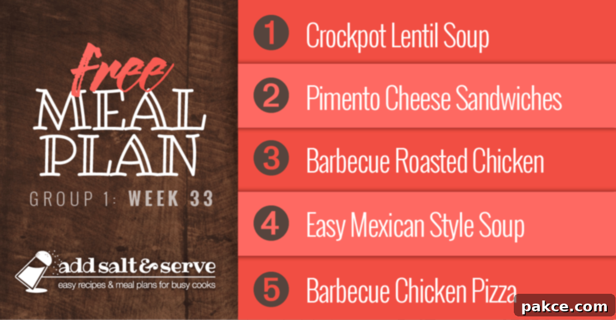 Meal Plan for Week 33 (Group 1): Crockpot Lentil Soup, Pimento Cheese Sandwiches, Barbecue Roasted Chicken, Quick & Easy Mexican Style Soup, Barbecue Chicken Pizza. A visual summary of the week's delicious and diverse meals.