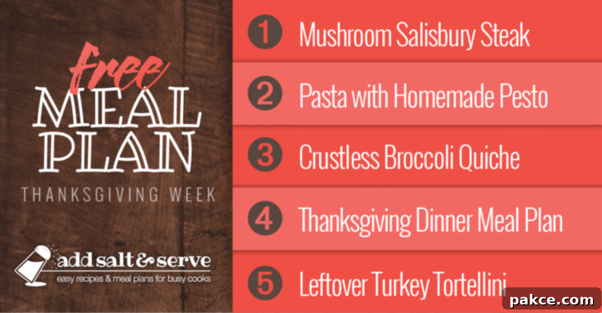 Free Meal Plan for Thanksgiving Week: Mushroom Salisbury Steak, Pasta with Homemade Pesto, Crustless Broccoli Quiche, Thanksgiving Dinner, Leftover Turkey Tortellini
