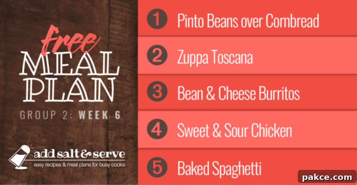 Free Meal Plan for Week 6 (Group 2): Pinto Beans over Cornbread, Zuppa Toscana, Bean & Cheese Burritos, Slow Cooker Sweet & Sour Chicken, Baked Spaghetti