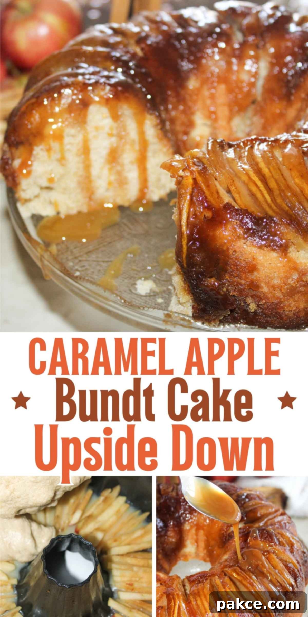 Caramelized Apple Bundt Inversion 13 A vibrant composite image highlighting the delicious Caramel Apple Upside Down Bundt Cake. The top portion shows a whole cake with a slice removed, revealing tender apple layers and caramel drips. The middle section features the cake's title. The bottom left shows cake batter being poured over apple slices in a bundt pan, while the bottom right displays caramel sauce being spooned over the finished cake. This image is perfect for Pinterest, capturing the cake's beauty and key preparation steps.